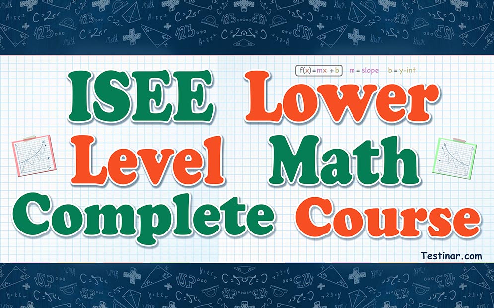 ISEE Lower-Level Math COMPLETE COURSE