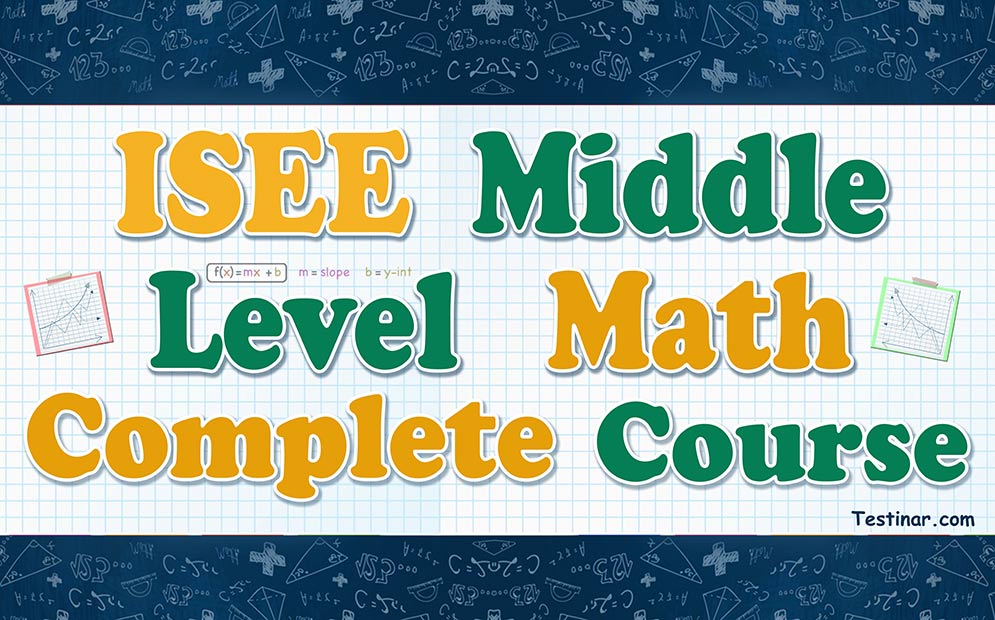 ISEE Middle-Level Math Complete Course