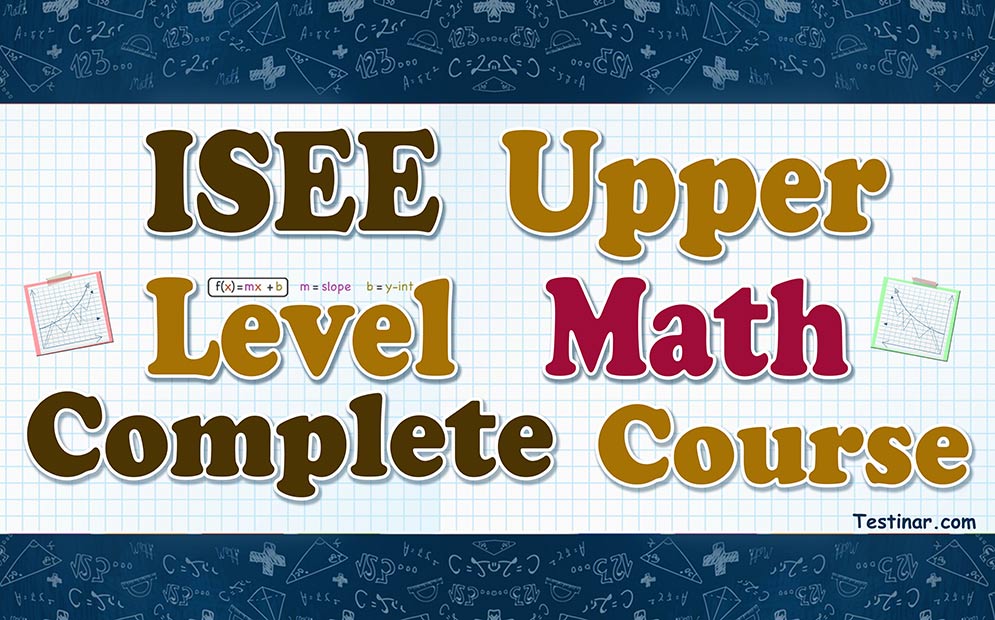 ISEE Upper-Level Math COMPLETE COURSE