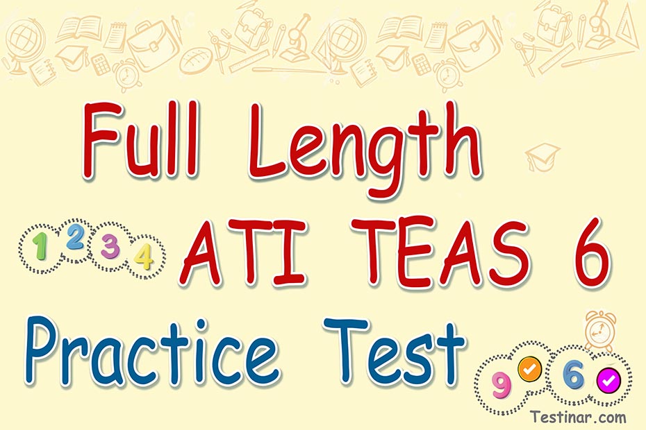Full Length ATI TEAS 6 Practice Test