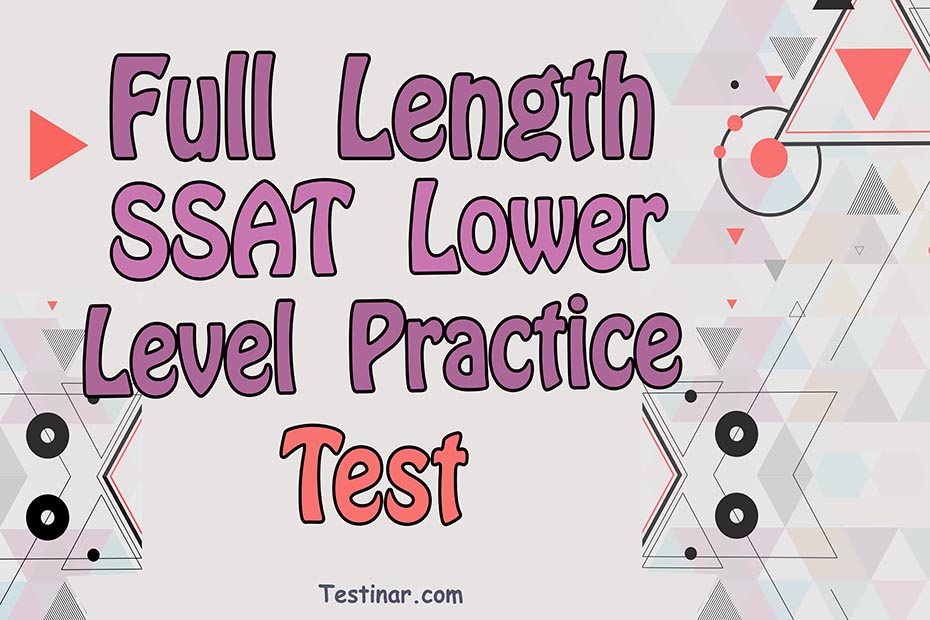 Full Length SSAT Lower Level Practice Test