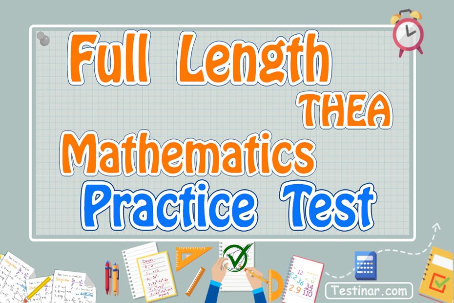 Full Length THEA Mathematics Practice Test