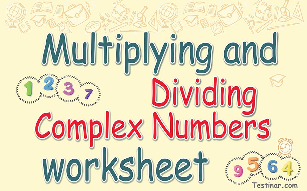 Multiplying and Dividing Complex Numbers worksheets