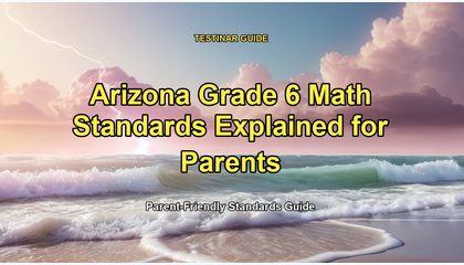 Arizona Grade 6 Math Standards Explained for Parents