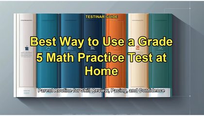 Best Way to Use a Grade 5 Math Practice Test at Home