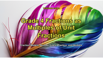 Grade 4 Fractions as Multiples of Unit Fractions