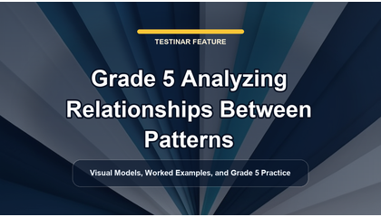 Grade 5 Analyzing Relationships Between Patterns