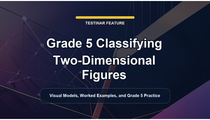 Grade 5 Classifying Two-Dimensional Figures
