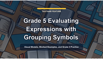 Grade 5 Evaluating Expressions with Grouping Symbols
