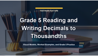 Grade 5 Reading and Writing Decimals to Thousandths