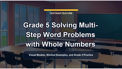 Grade 5 Solving Multi-Step Word Problems with Whole Numbers