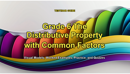 Grade 6 The Distributive Property with Common Factors
