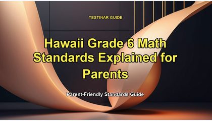 Hawaii Grade 6 Math Standards Explained for Parents