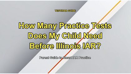 How Many Practice Tests Does My Child Need Before Illinois IAR?