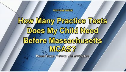 How Many Practice Tests Does My Child Need Before Massachusetts MCAS?