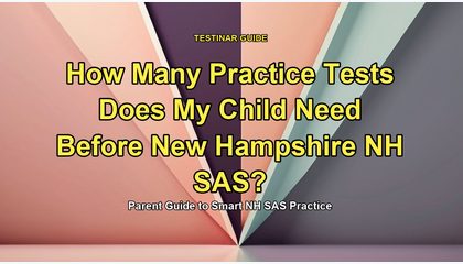 How Many Practice Tests Does My Child Need Before New Hampshire NH SAS?