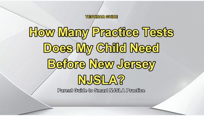 How Many Practice Tests Does My Child Need Before New Jersey NJSLA?