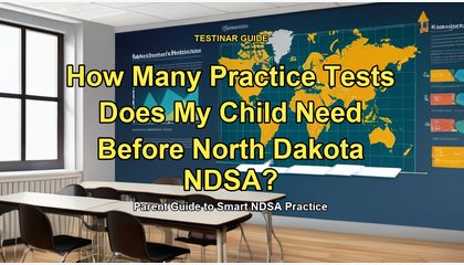 How Many Practice Tests Does My Child Need Before North Dakota NDSA?