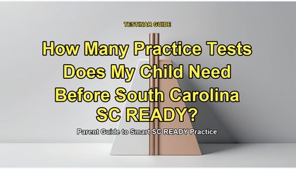 How Many Practice Tests Does My Child Need Before South Carolina SC READY?