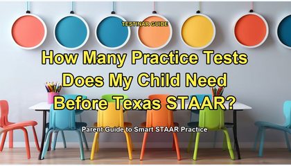 How Many Practice Tests Does My Child Need Before Texas STAAR?