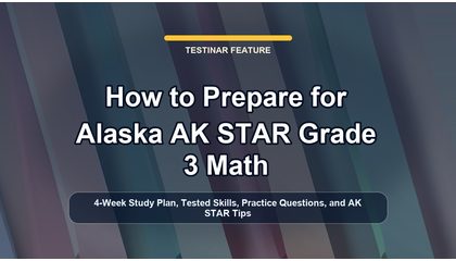 How to Prepare for Alaska AK STAR Grade 3 Math