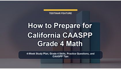 How to Prepare for California CAASPP Grade 4 Math