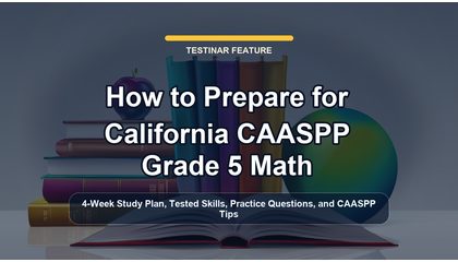 How to Prepare for California CAASPP Grade 5 Math