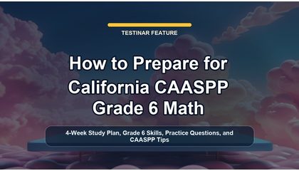 How to Prepare for California CAASPP Grade 6 Math