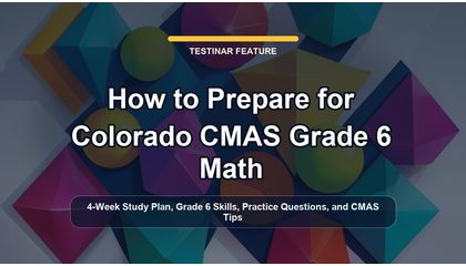 How to Prepare for Colorado CMAS Grade 6 Math