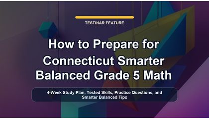 How to Prepare for Connecticut Smarter Balanced Grade 5 Math