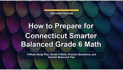 How to Prepare for Connecticut Smarter Balanced Grade 6 Math