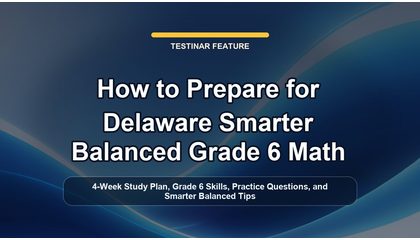 How to Prepare for Delaware Smarter Balanced Grade 6 Math