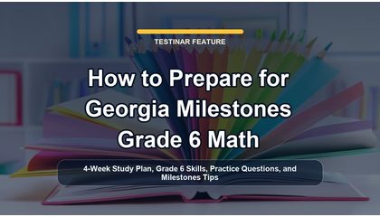 How to Prepare for Georgia Milestones Grade 6 Math