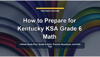 How to Prepare for Kentucky KSA Grade 6 Math