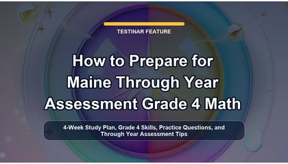 How to Prepare for Maine Through Year Assessment Grade 4 Math