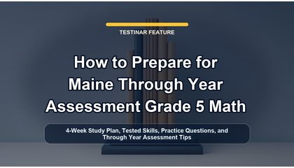How to Prepare for Maine Through Year Assessment Grade 5 Math