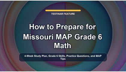 How to Prepare for Missouri MAP Grade 6 Math