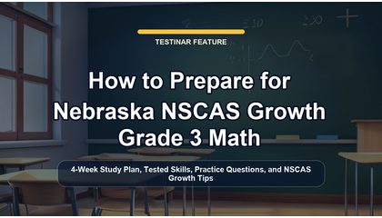 How to Prepare for Nebraska NSCAS Growth Grade 3 Math