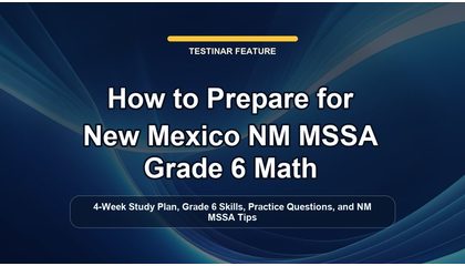 How to Prepare for New Mexico NM MSSA Grade 6 Math