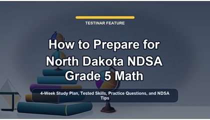 How to Prepare for North Dakota NDSA Grade 5 Math