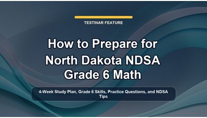 How to Prepare for North Dakota NDSA Grade 6 Math