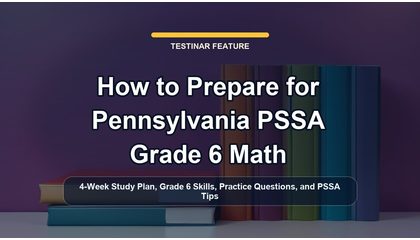 How to Prepare for Pennsylvania PSSA Grade 6 Math