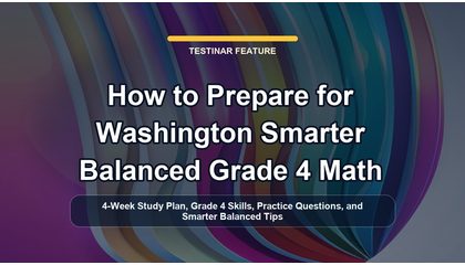 How to Prepare for Washington Smarter Balanced Grade 4 Math