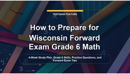 How to Prepare for Wisconsin Forward Exam Grade 6 Math