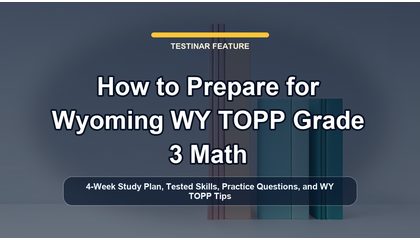 How to Prepare for Wyoming WY TOPP Grade 3 Math