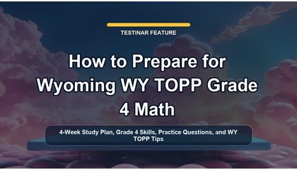 How to Prepare for Wyoming WY TOPP Grade 4 Math
