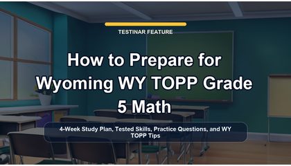 How to Prepare for Wyoming WY TOPP Grade 5 Math