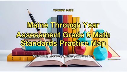 Maine Through Year Assessment Grade 6 Math Standards Practice Map
