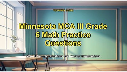 Minnesota MCA III Grade 6 Math Practice Questions