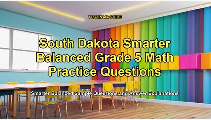 South Dakota Smarter Balanced Grade 5 Math Practice Questions